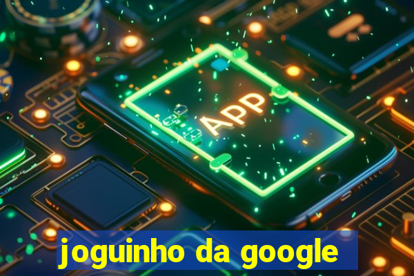 joguinho da google